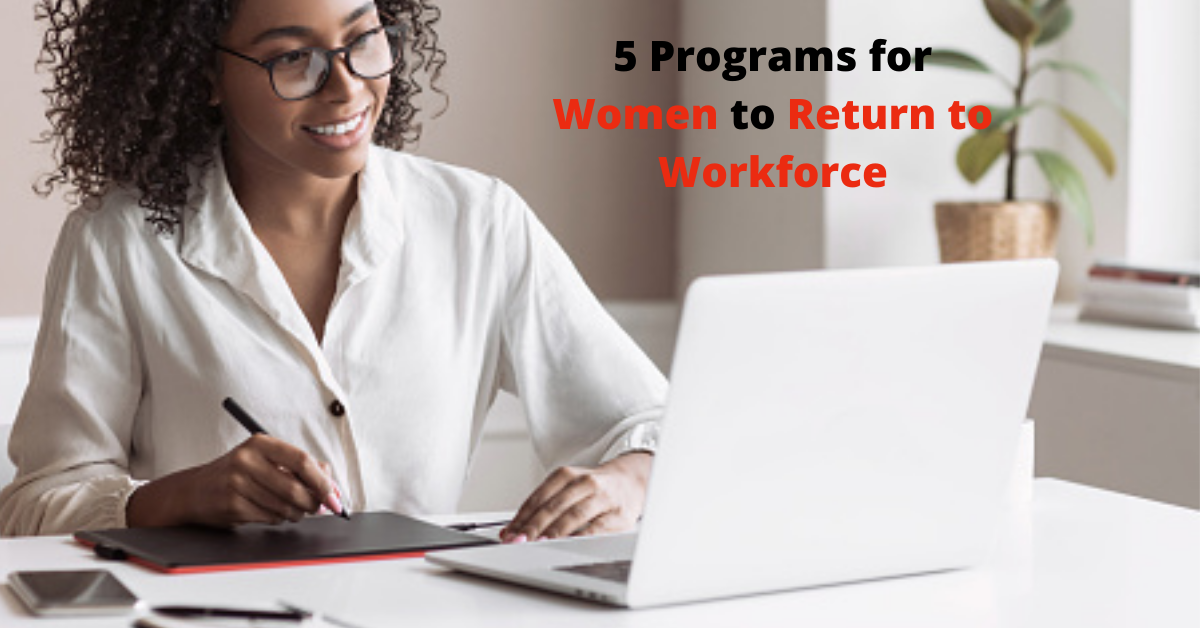 5 Programs for Women to Return to Workforce