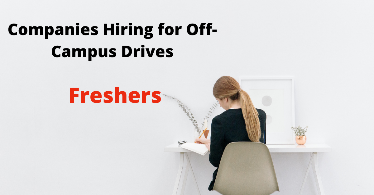 Companies Hiring for Off-Campus Drives