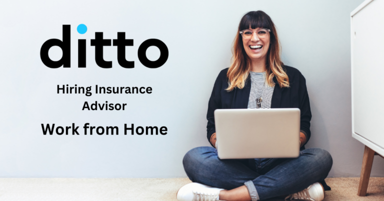 Ditto Hiring | Insurance Advisor | Work from Home | Freshers | Apply Now