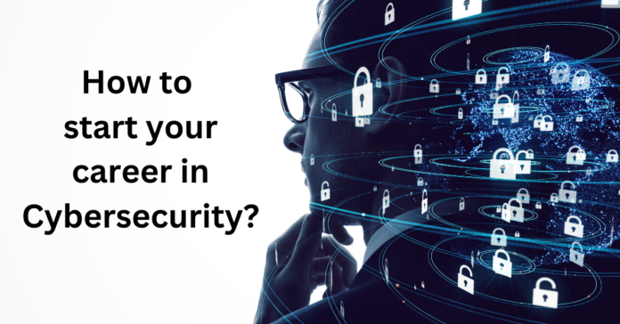 How to start your career in Cybersecurity?