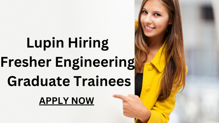 Lupin Hiring Fresher Engineering Graduate Trainees| APPLY NOW