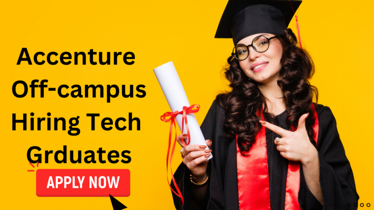 Accenture Off-Campus Hiring| B.E/B.Tech /ME/ Mtech or MCA or MSc (CS/IT)| Apply Now
